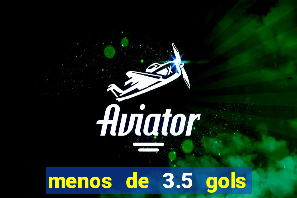 menos de 3.5 gols o que significa